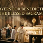 Prayers for Benediction of the Blessed Sacrament